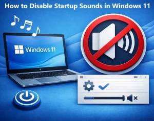 An image showing how to disable startup sounds in Windows 11